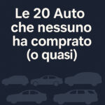 Le 20 Auto che nessuno ha comprato (o quasi)