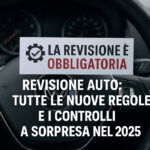 Revisione auto: nuove regole e i controlli a sorpresa nel 2025